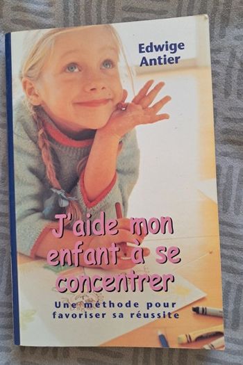 J'aide mon enfant à se concentrer de Edwige Antier BE