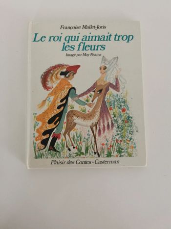 Livre le roi qui aimait trop les fleurs Plaisir des contes Casterman