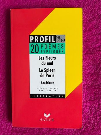 Profil - Baudelaire : Les Fleurs du mal, Le Spleen de Paris : 20 poèmes expliqués