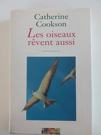 Les oiseaux rêvent aussi,  Catherine Cookson
