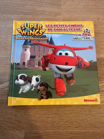 Livre Super Wings paré au décollage Les petits chiens de son altesse en Angleterre