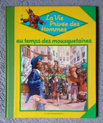 Album illustré "Au Temps des Mousquetaires 1610-1690" (Dès 9 ans) / Éd. Paris Hachette