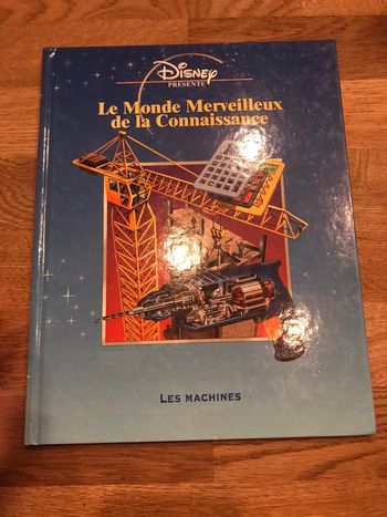 Livre Disney présente Le monde merveilleux de la connaissance Les machines