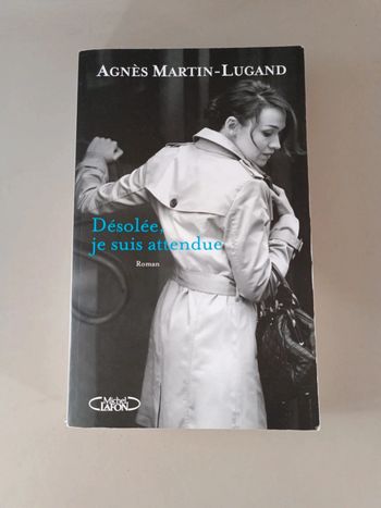 Désolé je suis attendu Agnès Martin lugand