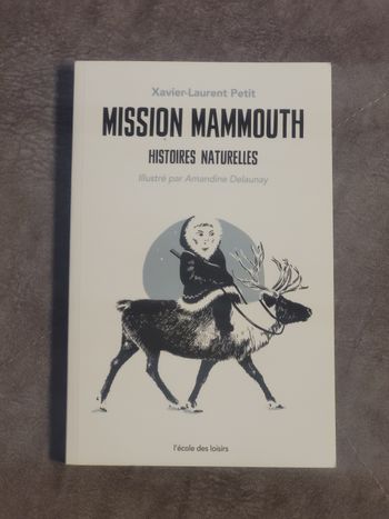 Mission Mammouth - Histoires Naturelles A.-M.Martin
