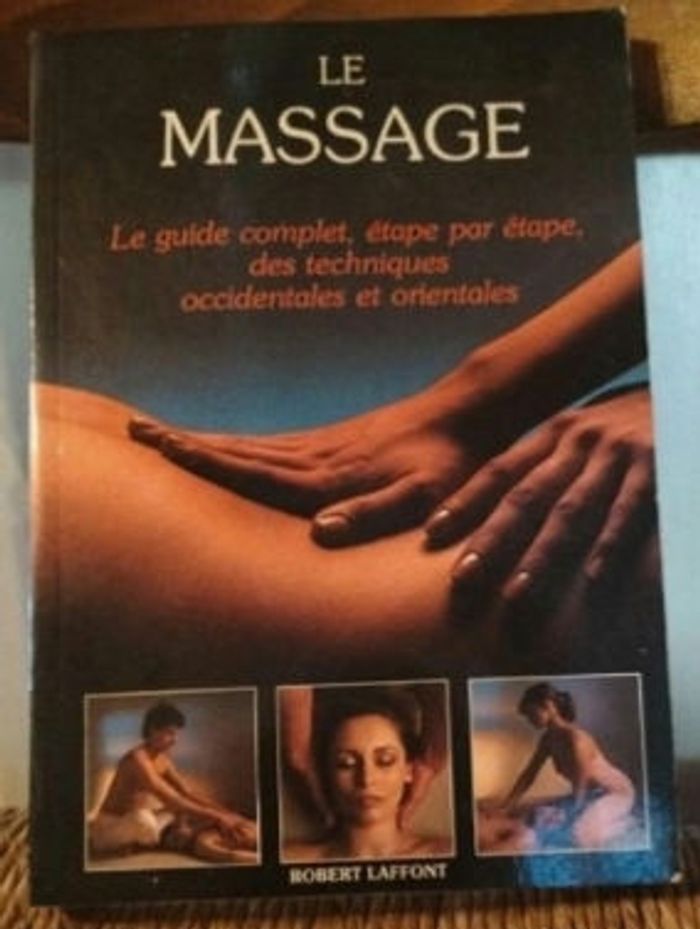 Le massage guide complet des techniques occidental et orientale