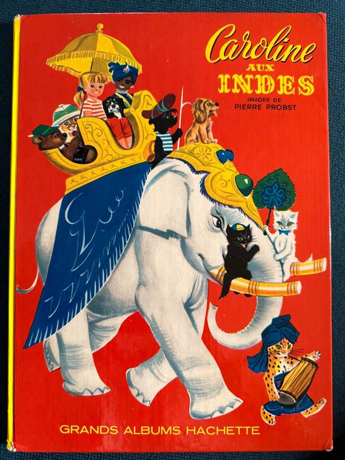 1969 Livre ancien Caroline aux Indes Grands albums Hachette Pierre Probst
