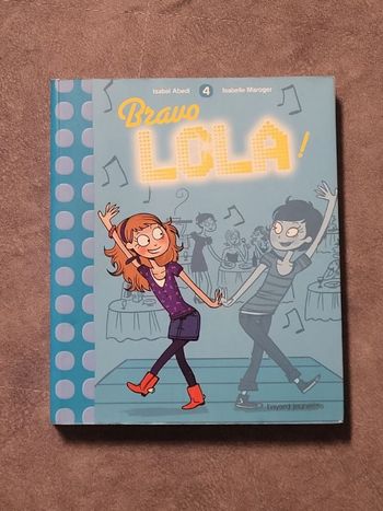 Bravo Lola ! Tome 4 Isabel Abedi, Isabelle Maroger