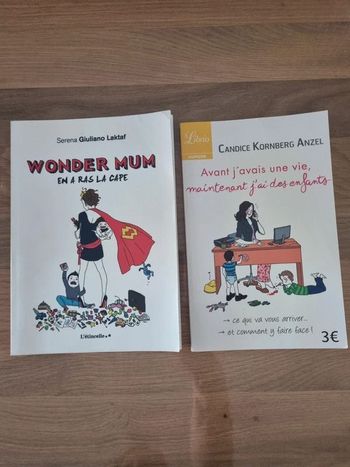 Lot de 2 livres "Wonder mum en a ras la cape" et "avant j'avais une vie maintenant j'ai des enfants"