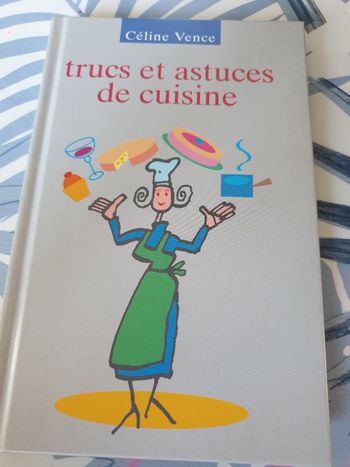 Truc et astuces de cuisine de Céline Vence
