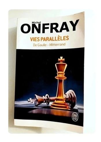 Michel Onfray - Vies parallèles De Gaulle - Mitterrand