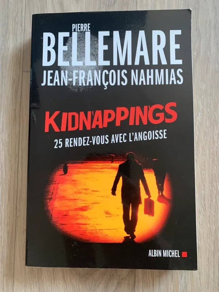 Kidnappings: 25 rendez-vous avec l’angoisse - Pierre Bellemare