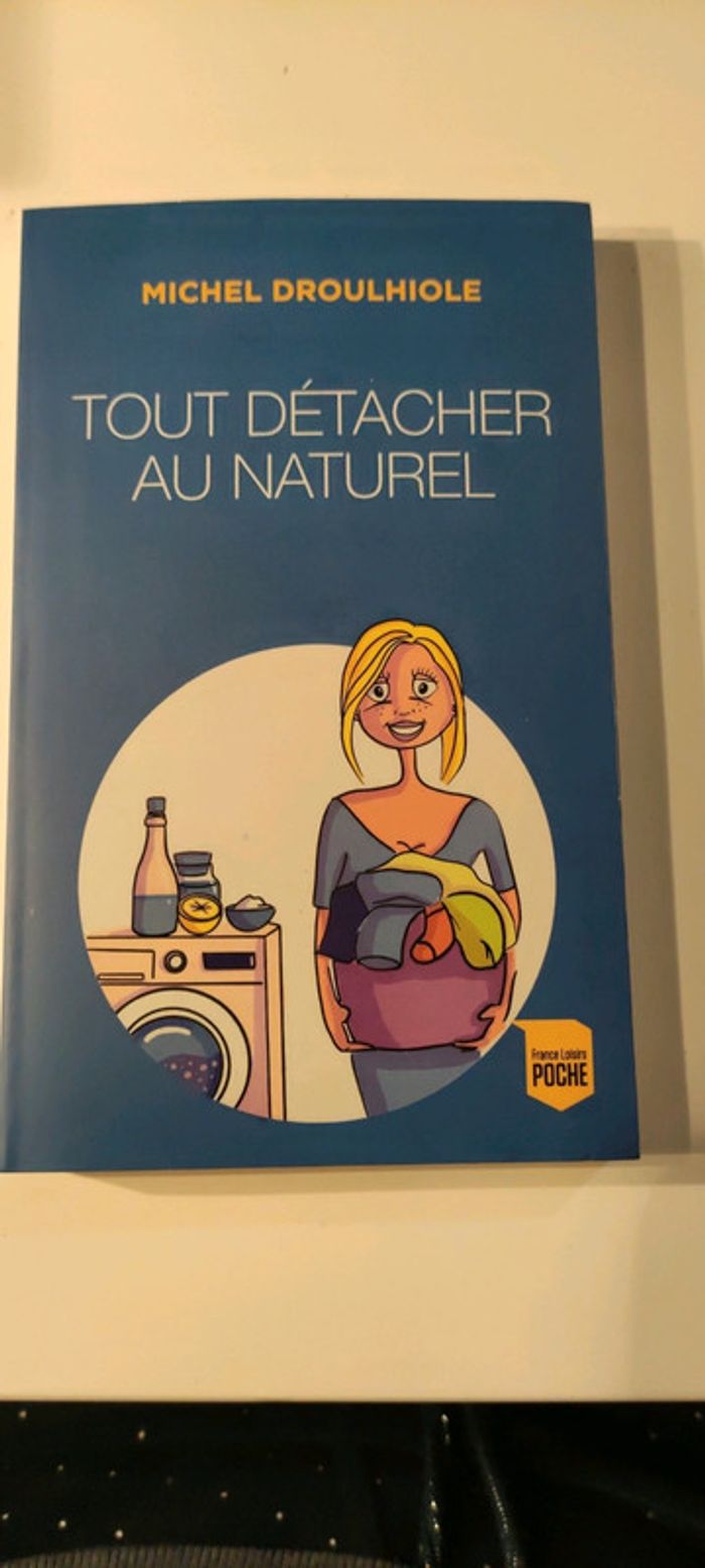 Tout détacher au naturel par Michel Droulhiole
