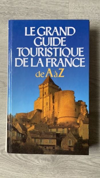 Le grand guide touristique de la France de A à Z