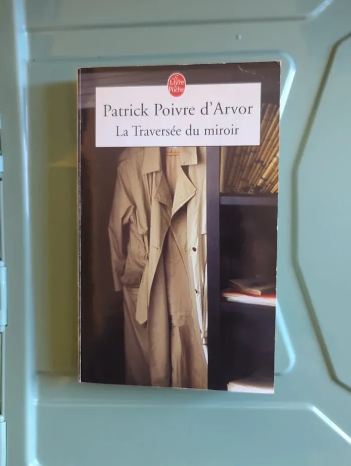 La traversée du miroir de Patrick poivre d'arvor