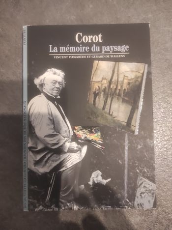 Corot la mémoire du paysage V. Pomarède & G. de Wallens - Gallimard 1996 