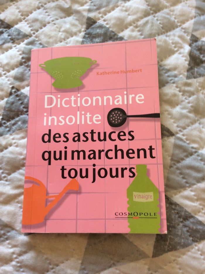 #dictionnaire insolite des astuces qui marchent toujours par Katherine Humbert - photo numéro 2