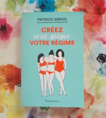 CREEZ VOUS-MEME VOTRE REGIME par Patrick SEROG Ed. Flammarion