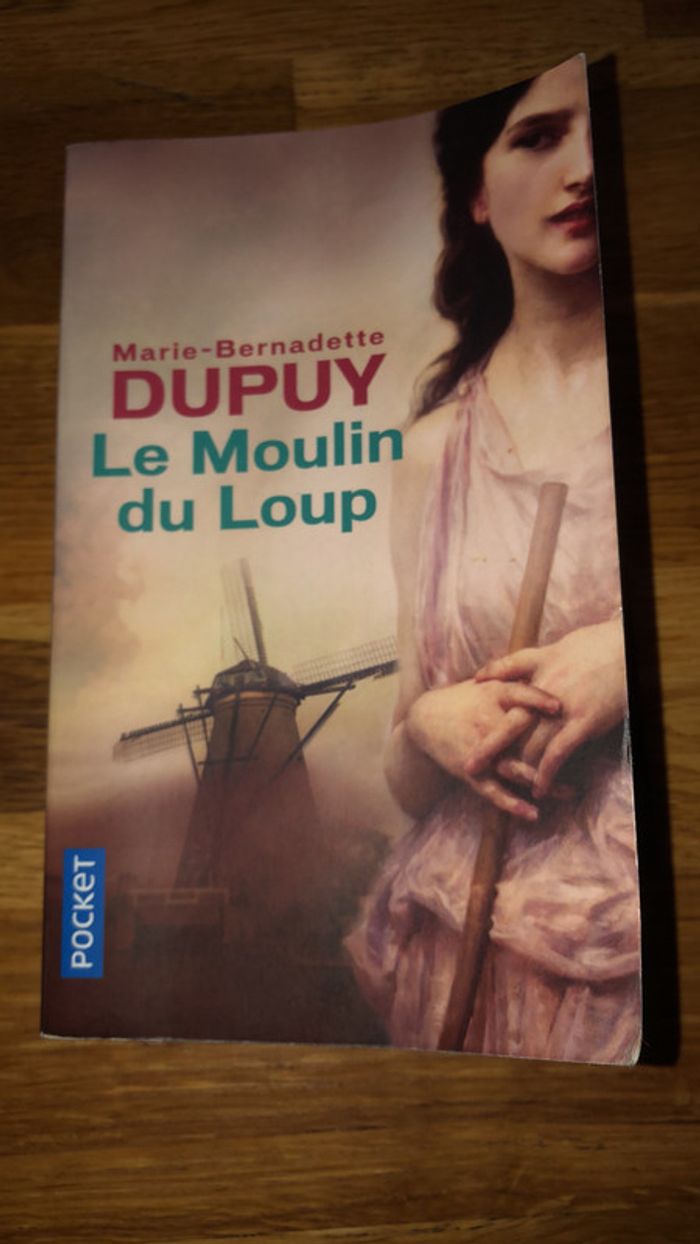 Magnifique roman Le Moulin Du Loup Tome 1 Marie-Bernadette DUPUY