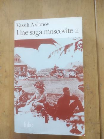 Un saga moscovite 2 Vassili Axionov Folio 2004