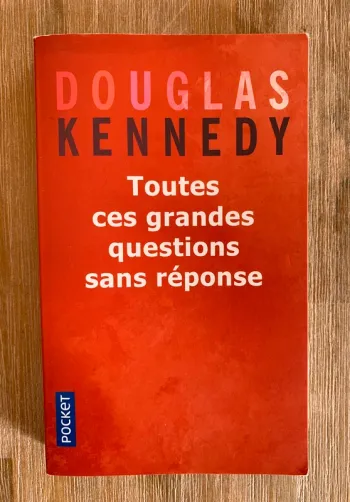 Douglas Kennedy - Toutes ces grandes questions sans reponse