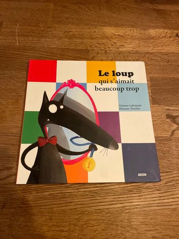 Livre Mes p’tits Albums Le loup qui s’aimait beaucoup trop