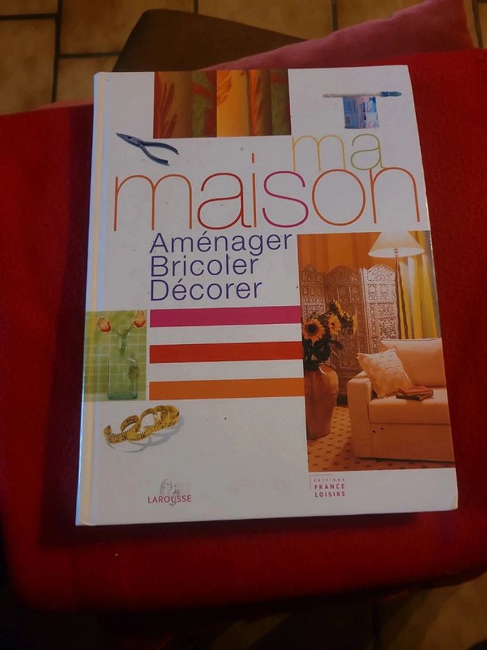 Ma maison. Aménager, bricoler, décorer