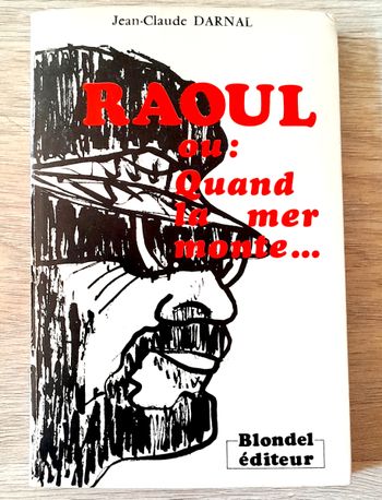 jean-claude darnal - Raoul ou: quand la mer monte..