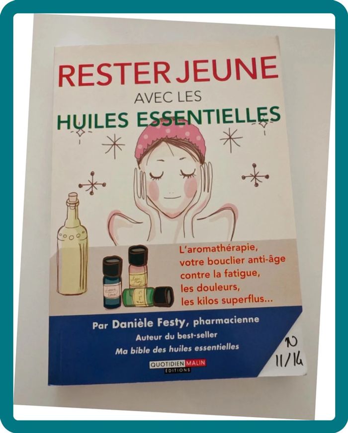 Rester jeune avec les huiles essentielles – Danièle Festy | Aromathérapie anti-âge, minceur
