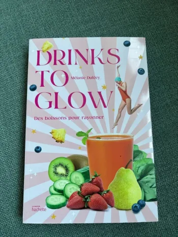 Livre recette boissons drinks to glow