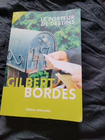 Le porteur de destins Gilbert Bordes