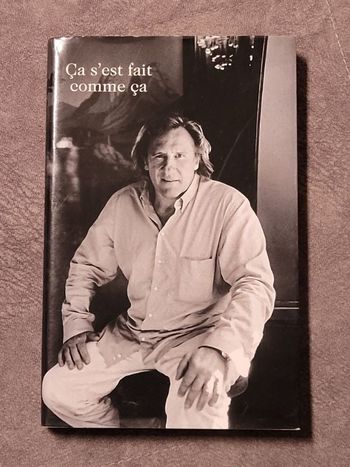 Ca s'est fait comme ça Par Gérard Depardieu