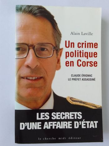 Alain Laville - Un crime politique en Corse Claude Erignac