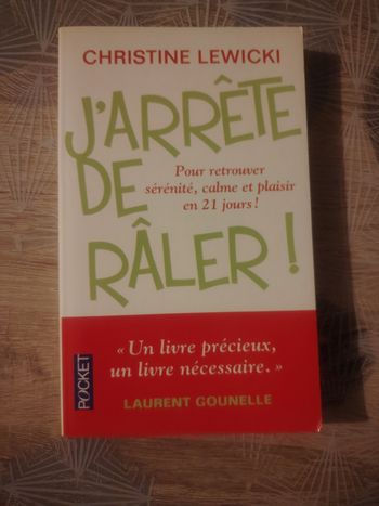 J'arrête de râler