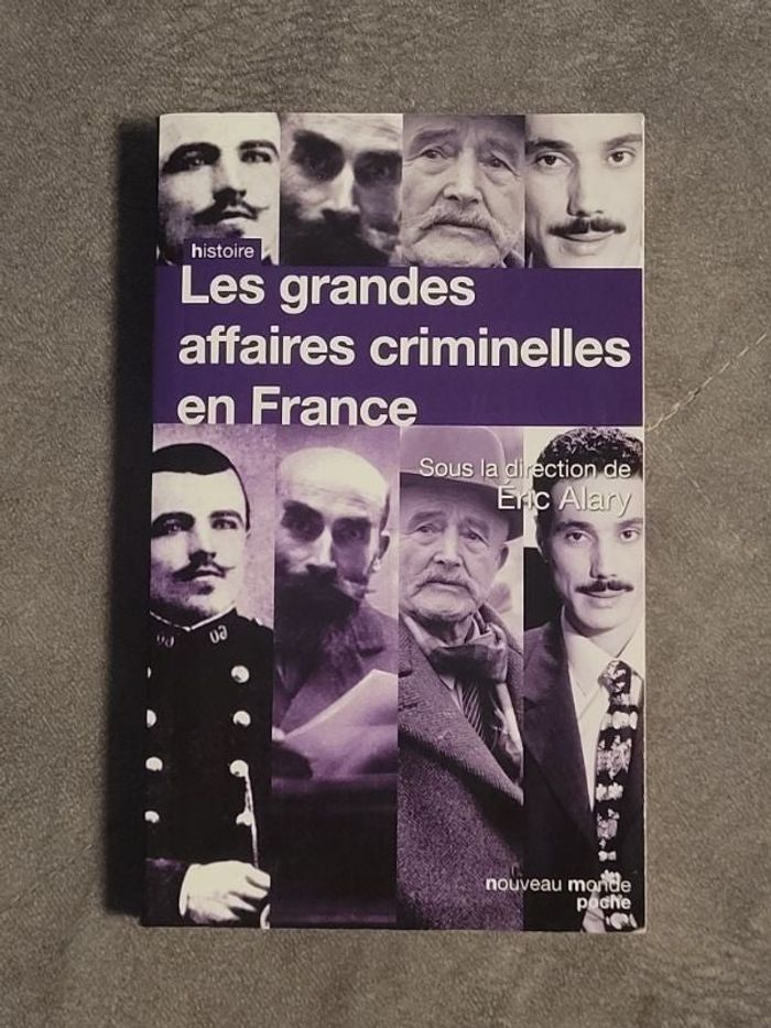 Les grandes affaires criminelles en France Eric Alary