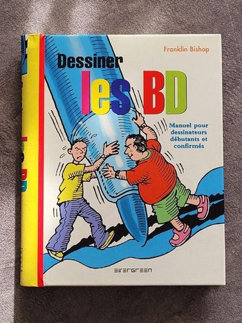 Dessiner les BD Manuel pour dessinateurs débutants et confirmés Par Franklin Bishop