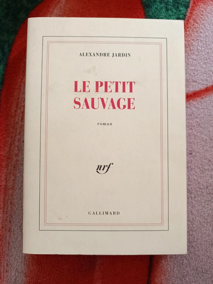 Le petit sauvage - Alexandre Jardin
