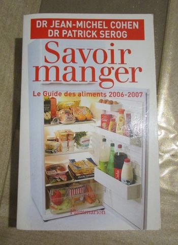 Livre Savoir manger Guide des aliments 2006 - 2007