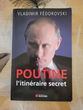Poutine, l'itineraire secret Vladimir Fédorovski