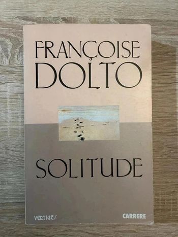 Françoise DOLTO - Solitude