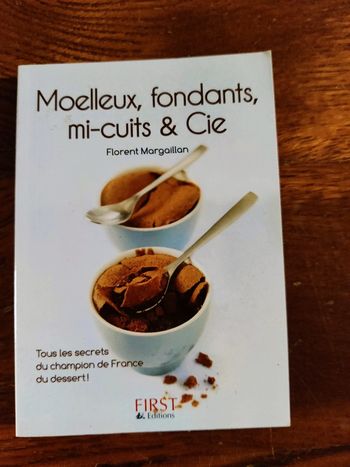 Moelleux fondants mi-cuits & Cie
