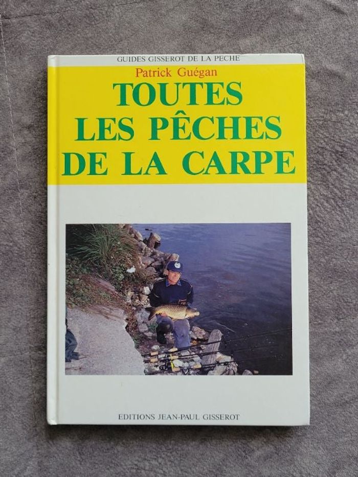 Toutes les pêches de la carpe Par P. Guegan