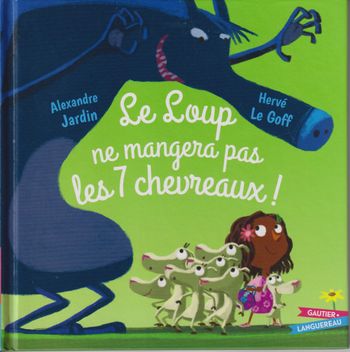 Le Loup ne mangera pas les 7 chevreaux! , comme neuf.