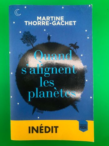 Quand s'alignent les planètes - Martine Thorre-Gachet