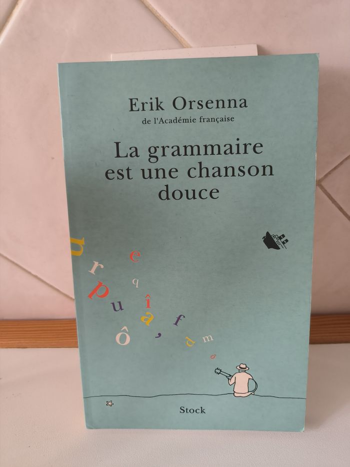 livre La Grammaire Est Une Chanson Douce - Orsenna Erik en tres bon etat ref EC