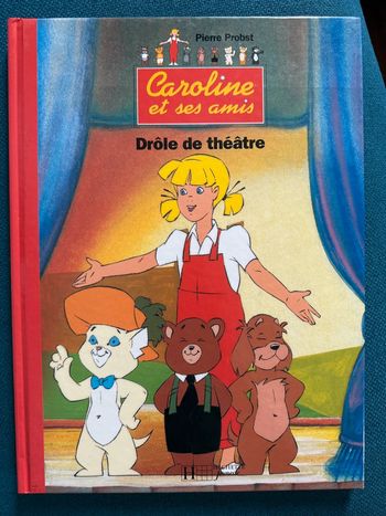 Grand livre album Caroline rouge et ses amis bd Drôle de Théâtre Hachette pierre probst