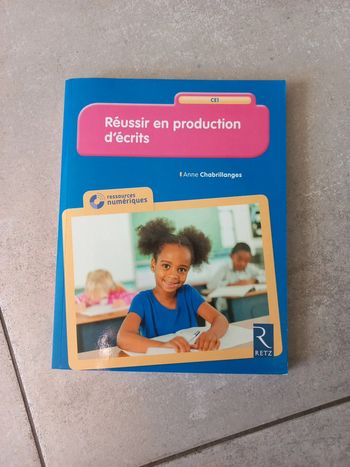 Manuel neuf Réussir en production d'écrit ce1
