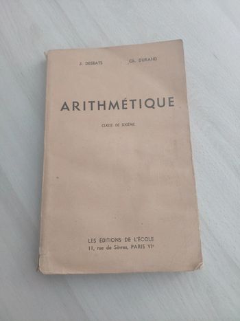 Livre ancien arithmétique classe de sixième Desbats Durand 1949