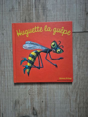 Livre enfant - Les drôles de petites bêtes - huguette la guêpe