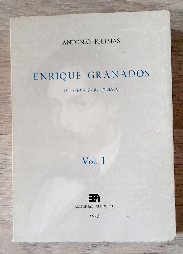 antonio iglesias - enrique granados (su obra para piano) vol 1